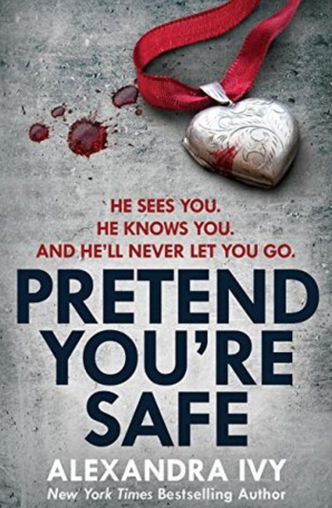 Pretend You're Safe By Alexandra Ivy
